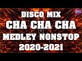 BEST MIX CHA-CHA NONSTOP 2021 | CHA CHA REMIX NONSTOP MEDLEY 2020-2021