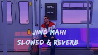 Jind Mahi Song|| [ Jind Mahi Slowed & Reverb]New Song Diljit Dosanjh 2023