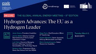 The Global Annual Energy Meeting | Session 4 - Hydrogen Advances: The EU as a Hydrogen Leader