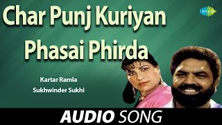 Char Punj Kuriyan Phasai Phirda | Sukhwinder Sukhi | Old Punjabi Songs | Punjabi Songs 2022