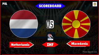 North Macedonia vs Netherlands | wk handbal 2025 | IHF Handball World Cup Live Score Updates today