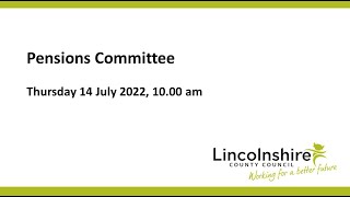 Lincolnshire County Council – Pensions Committee – 14 July 2022