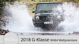 Weltpremiere 2018 Mercedes-Benz G-Klasse (W464) / Neuauflage einer Ikone [4K] - Autophorie