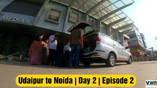 Udaipur To Noida | Day 2 | 🔥 Toyota Innova Crysta 🔥 | VWR | #RONAKIANS | Udaipur City | Road Trip