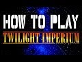 How to play Twilight Imperium: Board Games | Fourth edition