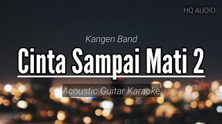 Dengan bismillah aku jaga kesucian cinta Cinta Sai Mati 2 Kangen Band karaoke gitar akustik