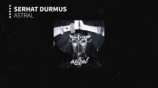 Serhat Durmus - Astral