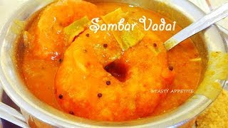 Sambar Vada / South Indian Sambar Vada Recipe - Tasty Appetite