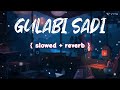 gulabi sadi song 🎧 slowed reverb marathi lofi sanju rathod gulabisadisonglofi