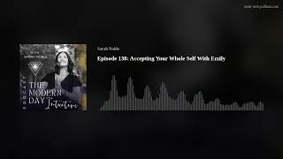 Episode 138: Accepting Your Whole Self With Emily