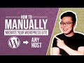 How to Manually Migrate Your Wordpress Site to Any Hosts (No Downtime)