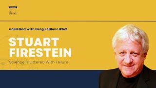 #162 Science is Littered With Failure feat. Stuart Firestein