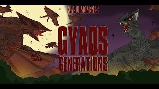 GYAOS GENERATIONS KAIJU MOMENTS #35