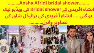 Ansha Afridi k bridal shower ki video leak ho Gai|ansha Afridi bridal shower picture|shaheen wedding