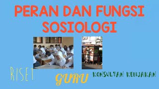 PERAN DAN FUNGSI SOSIOLOGI