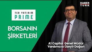 'Borsanın olması gereken yer 800 dolar civarı'- Teb Yatırım Prime ile Borsanın Şirketleri