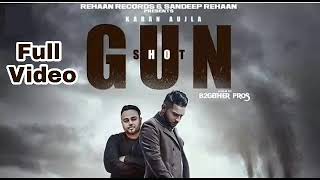 Gun Shot (Full Video Song) - Karan Aujla - Deep Jandu - Latest Punjabi song 2018