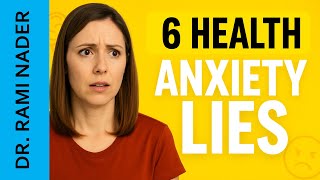 6 FALSE BELIEFS That Maintain Health Anxiety