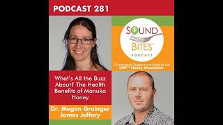 281: What’s All the Buzz About? The Health Benefits of Manuka Honey – Dr. Megan Grainger \u0026...