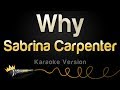 Sabrina Carpenter - Why (Karaoke Version)