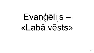 Evaņģēlijs – «Labā vēsts»