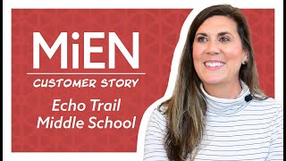 Echo Trail Middle School Customer Story | MiEN Environments