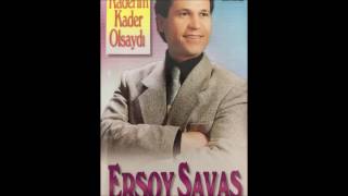 Ersoy SAVAŞ - YAR YANIMDA OLMAYINCA