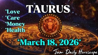Taurus, Unfold Your Inner Strength: A Guiding Light for March 18, 2026