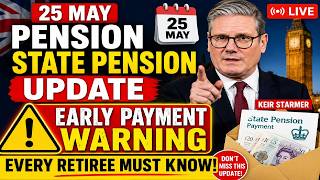 ⚠️ 25 May Pension state pension Update: Early Payment Warning Every Retiree Must Know!