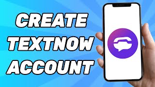 How To Create Textnow Account In 2025