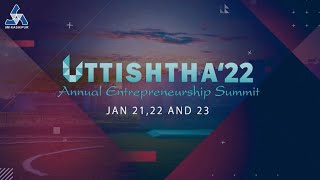 Uttishtha'22 - Annual Entrepreneurship Summit || IIM Kashipur