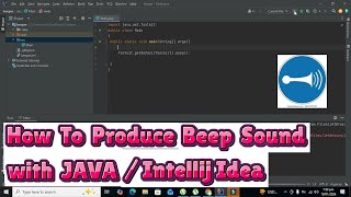 How to produce beep sound with java in intellij idea | beep sound in java