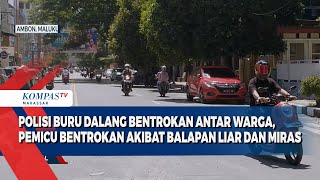 Polisi Buru Dalang Bentrokan Antar Warga, Pemicu Bentrokan Akibat Balapan Liar Dan Miras