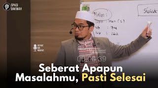 SEBERAT APAPUN MASALAHMU, PASTI SELESAI || USTADZ ADI HIDAYAT