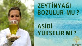 Zeytinyağı Bozulur mu ? Evde Zeytinyağının Asidi Yükselir mi ? - Olivkoy Zeytinyağı