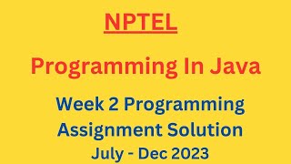 NPTEL Programming in Java Week 2 Programming Assignment Solution July-Dec 2023