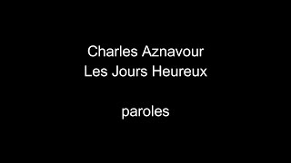 Charles Aznavour-Les jours heureux-paroles
