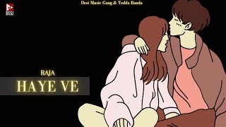 HAYE VE HAYE  (Official Audio)  Raja | Tedda Banda | New Punjabi Song 2023