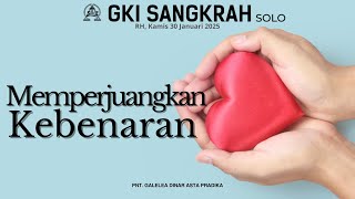 RH GKI Sangkrah, 30 Januari 2025, Memperjuangkan Kebenaran