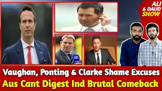 Vaughan, Ponting & Clarke Shameful Excuses & Crying | Aus Media Cant Digest Ind Historic Comeback