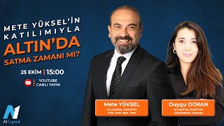 Altın'Da Satma Zamanı Mı ? | Duygu Doran \u0026 Mete Yüksel