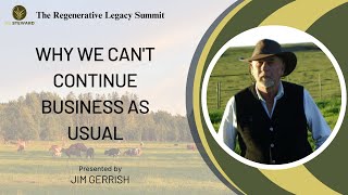 Why We Can't Continue Business as Usual with Jim Gerrish