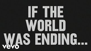 JP Saxe - If The World Was Ending (Lyric Video) ft. Julia Michaels