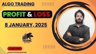 Algo PnL Update - 8 January, 2025 | Make Trading Awesome | Algo Trading Performance Report