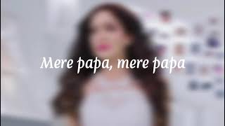 Mere papa (lyrics) | Meri zameen asman mere papa - tulsi Kumar