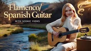 Flamenco Guitar 🎸 | Beautiful Spanish Guitar with Scenic Views