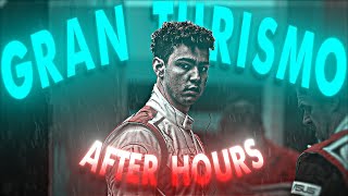 GRAN TURISMO | 4K | EDIT | AFTER HOURS |