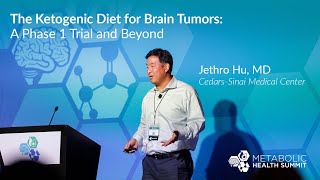 The Ketogenic Diet for Brain Tumors: A Phase 1 Trial and Beyond by Dr. Jethro Hu, MD