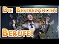 DIE BESTBEZAHLTEN BERUFE IN DEUTSCHLAND 2018 💵