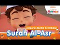 The Makers of Omar & Hana - Little Ammar - Al-Asr Islamic Quran Recital For Kids | Durioo+